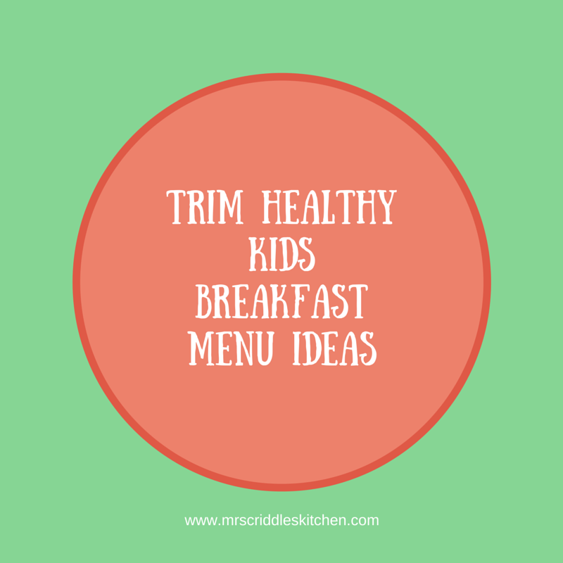 Trim Healthy Kids Breakfast Menu Ideas