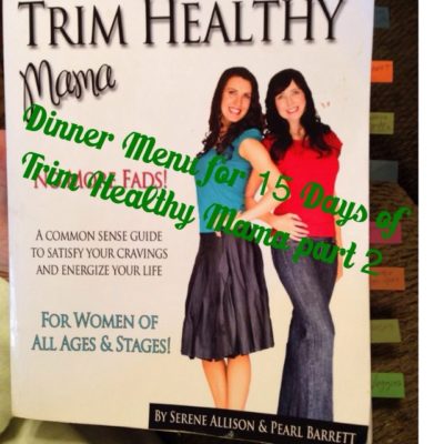 Dinner Menu for 15 Days of Trim Healthy Mama part 2