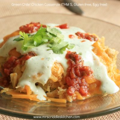 Green Chile’ Chicken Casserole (THM S, Gluten Free, Egg Free)